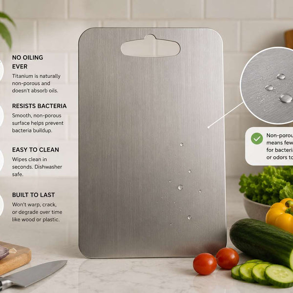 Why Your Titanium Cutting Board Never Needs Oiling (And What That Means for Hygiene)